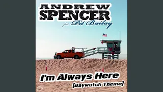 I’m Always Here (Baywatch Theme) (Original House Mix)