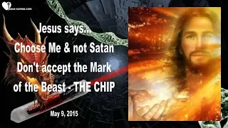 Choose Me, NOT Satan... Do not accept the Mark of the Beast ❤️ Love Letter from Jesus
