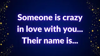 💌 Someone is crazy in love with you... Their name is...