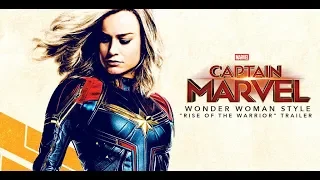 Captain Marvel - "Rise of the Warrior" Trailer | Wonder Woman Style