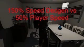 150% Speed Deogen vs 50% Player Speed - Phasmophobia