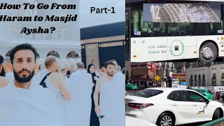 How To Go Masjid Ayesha Part-1|| How to Perform Umrah hajj Step by Step 2024  By Hyder Aslam