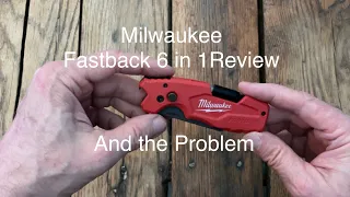 The Milwaukee Fastback 6 in 1 Utility Knife 1505 and The Problem