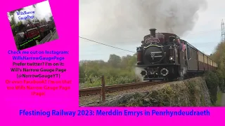 Ffestiniog Railway 2023: Merddin Emrys in Penrhyndeudraeth.