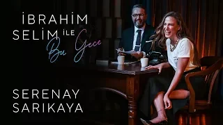 İbrahim Selim ile Bu Gece #1: Serenay Sarıkaya, PAZ