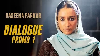 Haseena Parkar | Dialogue Promo 1