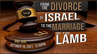 IOG - "From The Divorce of Israel to the Marriage of the Lamb" 2021