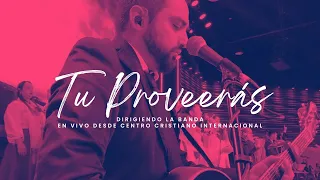 Tu Proveerás // Dirigiendo la banda en vivo Alabanza Ccint Music