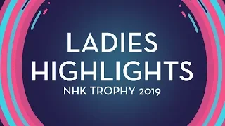 Ladies Highlights | NHK Trophy 2019 | #GPFigure