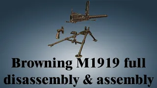 Browning M1919: full disassembly & assembly