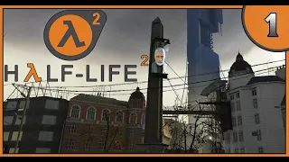 Добро пожаловать в Сити 17 - Half-Life 2 | Первое прохождение #1