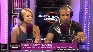 Black Sports Weekly w/ Michelle Phelps | May 15th, 2014 | Black Hollywood Live