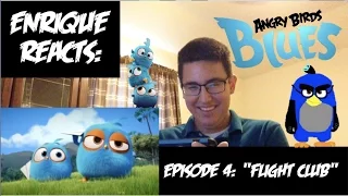 Enrique Zuniga Jr. Reacts to: "Angry Birds BLUES  - Ep. 4 - Flight Club"