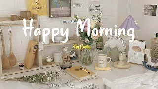 [Playlist] Happy Morning 🌈 Chill music to start your day | luv emily