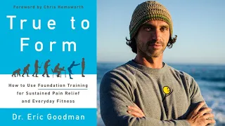 Helping People Optimize Performance and Relieve Pain through Foundation Training with Eric Goodman