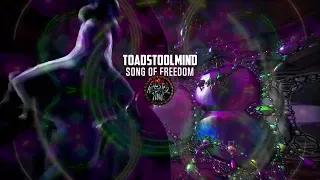 ToadstoolMIND - Song Of Freedom