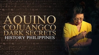 History Philippines - Aquino Cojuangco Dark Secrets