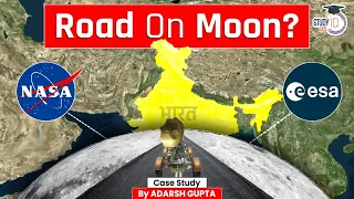 Why NASA & ESA are Building Road on Moon? | NASA | UPSC Mains