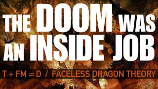 The Doom Was An Inside Job (Faceless Dragon p.1)