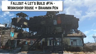 Fallout 4 Let's Build #14 - Workshop House + Brahmin Pen