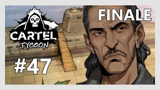 Cartel Tycoon #47 - THE DEAL IS DONE! [FINALE]