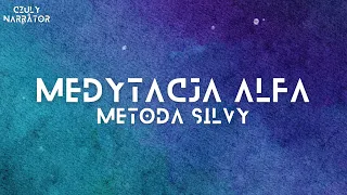 Medytacja alfa w oparciu o metodę José Silvy - REMAKE, Czuły Narrator