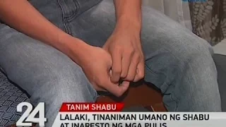 24 Oras: Lalaki, tinaniman umano ng shabu at inaresto ng mga pulis