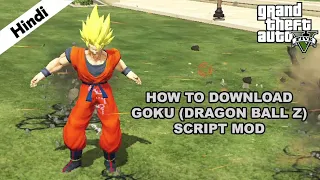 Goku (Dragon Ball Z) Mod | How To Download & Install | GTA V