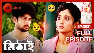 Mithai - Popular Romantic Bangla Serial Full Ep 531| Soumitrisha Kundu, Adrit Roy | Zee Bangla