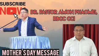 Mother's Day Message|| Dr. Pastor Amon Phaomei||Proverbs 23:22|| Subscribe for more  Videos❤️