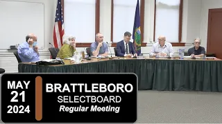 Brattleboro Selectboard Mtg 5/21/24