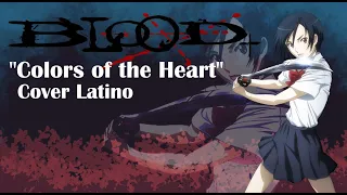 Blood+ | "COLORS OF THE HEART" - Cover Latino (Ramiro Añasco)