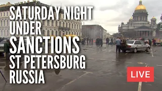 Under Sanctions in St Petersburg, Russia on Saturday Night (City, Streets, People, Girls, Vibe) LIVE