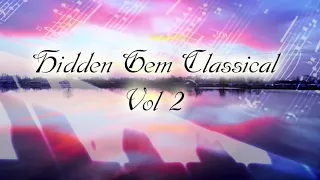 ♫ Hidden Gem Classical Music vol.2 ♫