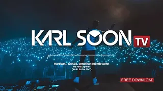 Hardwell, KAAZE, Jonathan Mendelsohn - We Are Legends (Karl Soon Edit)