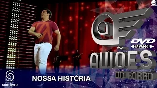 Aviões do Forró - DVD Ao Vivo em Salvador - Nossa História