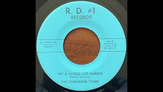 Try A Whole Lot Harder- The Changing Tymes (1966)