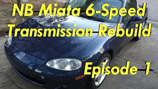 NB Miata 6-Speed Transmission Rebuild - Episode 1 (Removal)