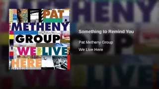 Pat metheny - Something to remind you
