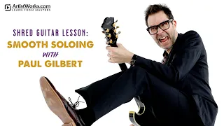 Rock Guitar Lesson: Smooth Soloing with Paul Gilbert || ArtistWorks
