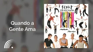 Os Travessos - Quando a Gente Ama - Nossa Dança