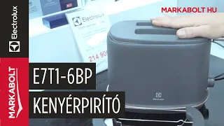 Electrolux E7T1-6BP kenyérpirító – Márkabolt.hu