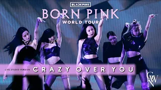 BLACKPINK - Crazy Over You (Live Studio Version) [Born Pink Tour]