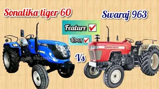 Sonalika tiger 60 vs Swaraj 963 fe Full comaision video features kimat full details