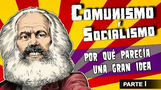 Comunismo y socialismo #1: por qué parecía una gran idea