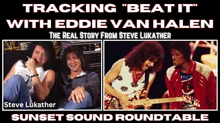 Steve Lukather Shares on ‘Beat It’. Eddie Van Halen & Steve Lukather tracked for Michael Jackson