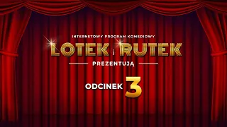 Lotek i Rutek prezentują – program komediowy #3