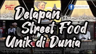 PALING BANYAK DI CARI !!! 8 STREET FOOD UNIK DI DUNIA