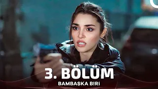 Bambaşka Biri 3. Bölüm