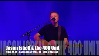 Jason Isbell & the 400 Unit - Last of My Kind -2022-11-09 - Copenhagen Vega, DK